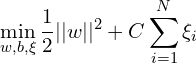 \[ \min_{w, b, \xi} \frac{1}{2} ||w||^2 + C \sum_{i=1}^{N} \xi_i \]