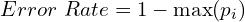 Error\ Rate = 1 - \max(p_i)
